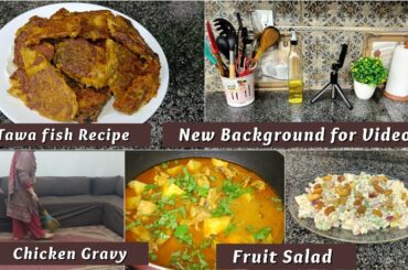 Healthy Fruit Salad Recipe | Tawa fish fry Recipe | Gravy Chicken | New background for my Videos