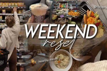 WEEKEND RESET | healthy grocery haul, tidying up, cooking healthy meals, & recharging for the week