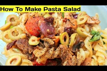 how to make pasta salad | chicken pasta salad | pasta salad | easy pasta salad