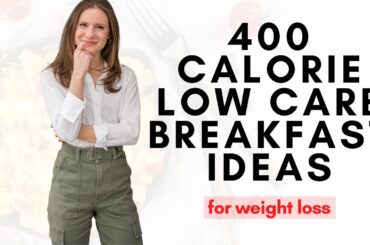 400 Calorie Low Carb Breakfast Ideas for Weight Loss