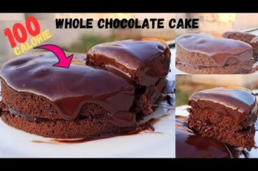 100 calorie for whole Chocolate Cake-Low calorie CHOCOLATE CAKE recipe-low calorie cake recipe