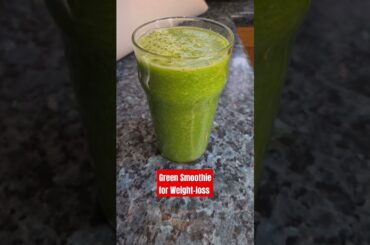 Healthy Green smoothie for Weight-loss(see description for recipe) #greensmoothieforweightloss