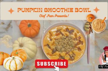 Delicious Pumpkin Smoothie Bowl Recipe for a Healthy Breakfast