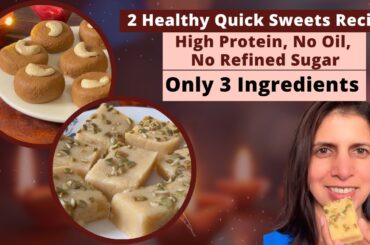 2 Healthy Indian Sweets Recipe | Quick & Easy | 3 Ingredients | No Oil, No Refined Sugar, No Flour