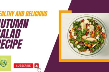 Delicious and Healthy Autumn Salad Recipe