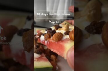 Day 10 - watermelon pizza - 30 days healthy desserts recipes challenge #shorts