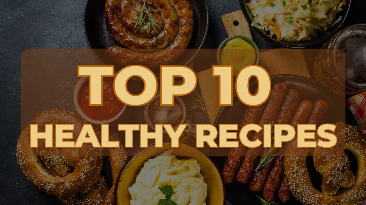 Top 10 Healthy Recipes Top 10 Healthy Recipes