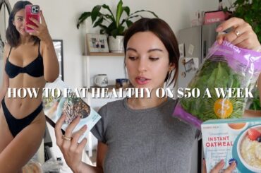 HEALTHY GROCERY HAUL FOR $50/A WEEK - how to eat healthy on a budget AND make easy convenient meals