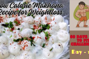 Delicious Low-Calorie Breakfast & Dinner Recipes Revealed | Makhana Raita For Weightloss