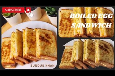 Kids Healthy Breakfast / Snacks | Boiled Egg Sandwich  | Sundus Khan