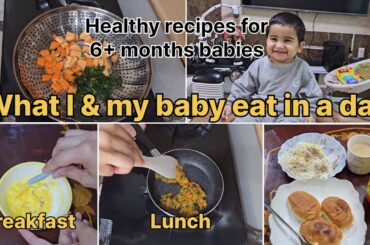 What I & my baby eat in a day | Healthy recipes for 6+ months | mix vegetables for baby