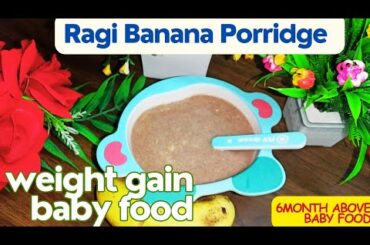 Iron,Calcium,Protein Rich Healthy Weight Gain Baby Food Recipe|Ragi Banana Porridge For 6 Month Baby
