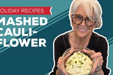 Holiday Cooking & Baking Recipes: Mashed Cauliflower Recipe | Healthy Thanksgiving Side Dishes