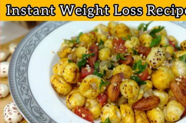 Healthy & Instant Weight Loss Recipe | Phool Makhana Chaat Recipe | Full of Calcium