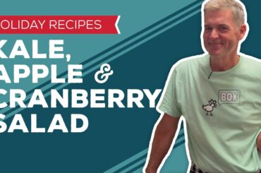 Holiday Cooking & Baking Recipes: Kale, Apple & Cranberry Salad Recipe | Thanksgiving Dinner Ideas