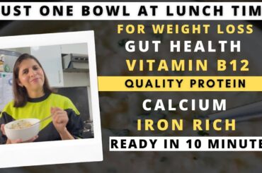 Just One Bowl For Weight Loss | Healthy Gut, Vitamin B12, Protein | 10 Min Veg Lunch Recipe Idea