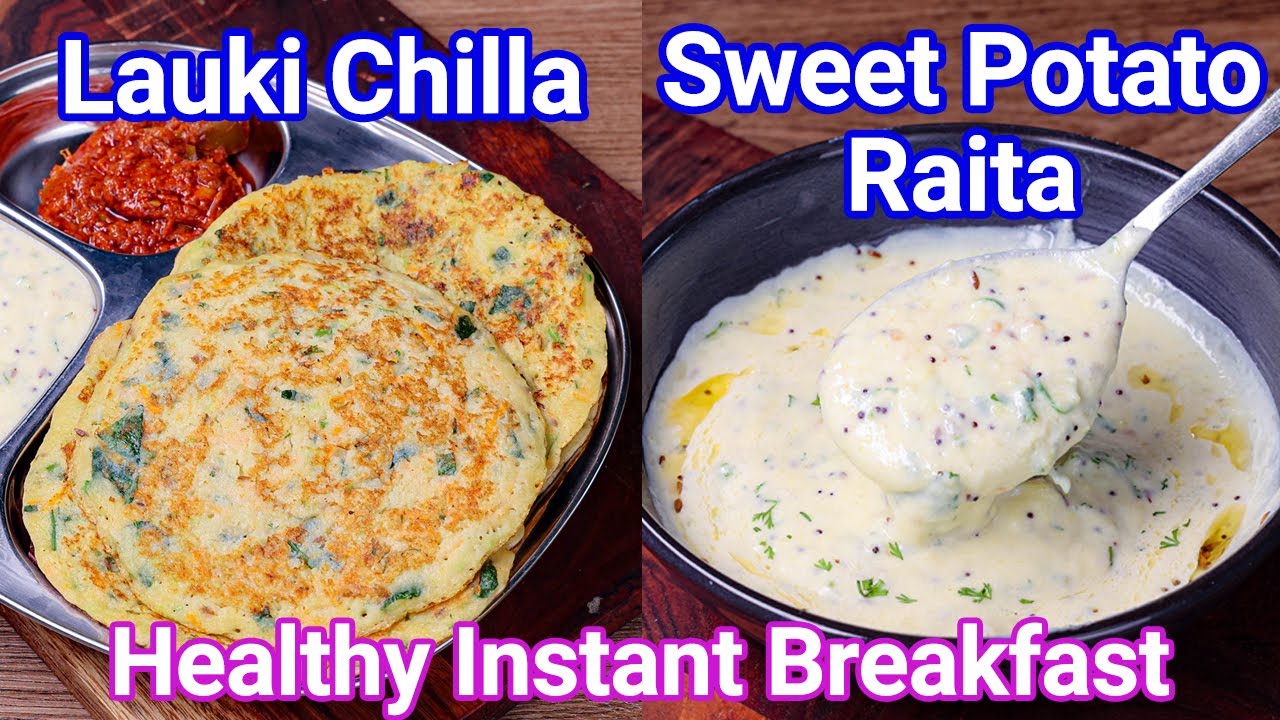 Lauki Chilla & Sweet Potato Raita – Healthy Weight Loss Breakfast Combo Meal | Dudhi Ki Cheela Lauki Chilla & Sweet Potato Raita - Healthy Weight Loss Breakfast Combo Meal | Dudhi Ki Cheela