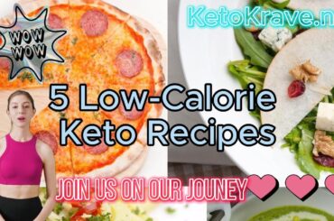 5 Low-Calorie Keto Recipes