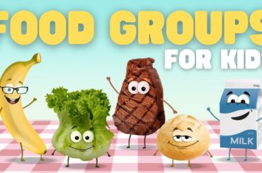 Food Groups for Kids | Learn about the five food groups and their benefits