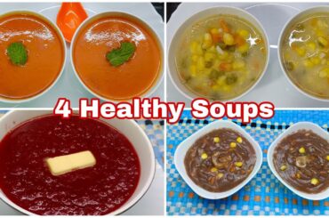 4 Types Healthy Soups | WeightLoss Soups Recipe | 4 Dinner recipes for WeightLoss