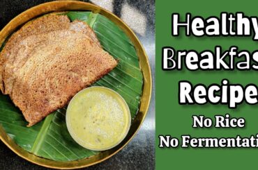 Healthy Breakfast Recipe | No Rice, No Fermentation | Healthy Breakfast ideas