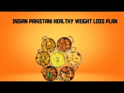 Indian Pakistani healthy weight loss plan|health hub Indian Pakistani healthy weight loss plan|health hub