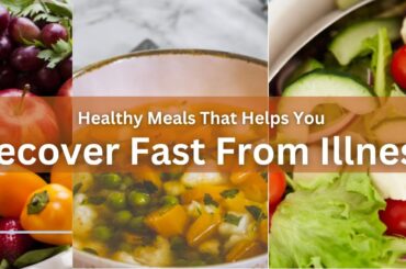 Healthy Meals That Helps You Recover Very Fast From Illness | More Nutrition #illnesstowellness