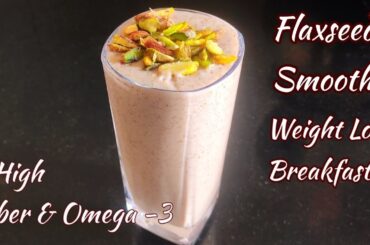 High Fiber Flaxseed Smoothie Breakfast In Just 10 Minutes/ Breakfast ideas/Instant Breakfast Recipes
