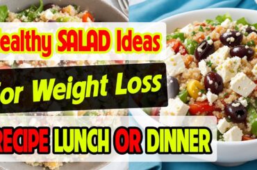 Healthy salad ideas for weight loss recipe lunch or dinner