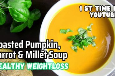 Cream of Roasted Pumpkin Carrot Millet Soup Healthy Weight Loss Winter Soup TheWellnessBowL
