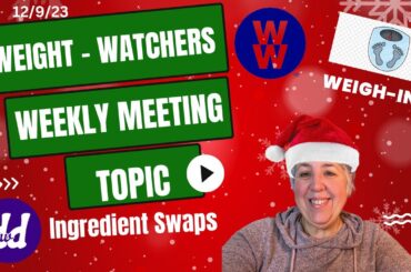 Weight Watchers Weekly Meeting Topic | Low Point Ingredient Swaps | Weekly Weigh in | Vlogmas