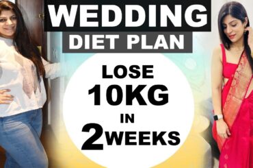 Wedding Diet Plan Fast Weight Loss|Wedding Diet Plan To Lose 10 Kg in 2 weeks |Hindi|Dr.Shikha Singh