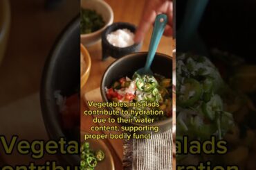 How do salads affect the human body?