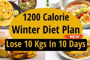 1200 Calorie Winter Diet Plan To Lose Weight Fast In Hindi| Lose 10 Kgs In 10 Days| Let's Go Healthy