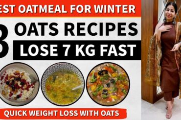 3 Oats Recipes For Fast Weight Loss in Winter | How To Lose Weight Fast With Oats | Fat to Fab Hindi