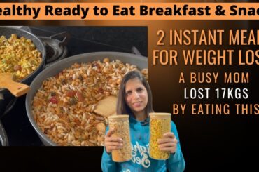 Healthy Ready to Eat Breakfast & Snacks Recipes | 2 Easy Instant Breakfast Meals for Weight Loss