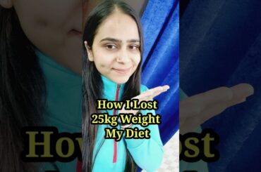 How I Lost 25kg My weight loss Diet ideas|#weightlossdiet #weightloss #healthyeating #healthyfood
