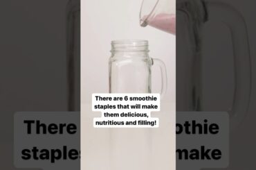 6 smoothie staples for the perfect blend.