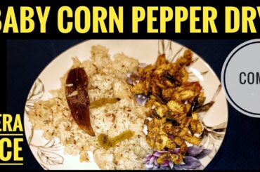 Crispy Baby Corn Pepper Dry Paired with Fragrant Jeera Rice | Dinner recipes | Dhaba style