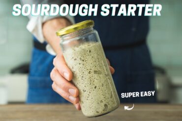Easy Sourdough Starter Guide