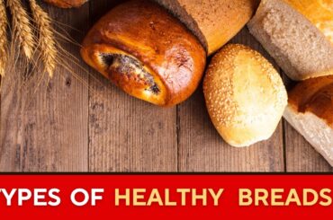Uncover the Healthiest Breads for Your Diet!