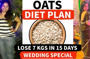 Oats Diet Plan | How To Lose Weight Fast With Oats In Hindi | Lose 7 Kgs In 15 Days | Fat to Fab