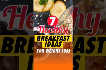 7 Healthy Breakfast Ideas For Weight Loss | #Shorts #WeightLoss #trending ##breakfast