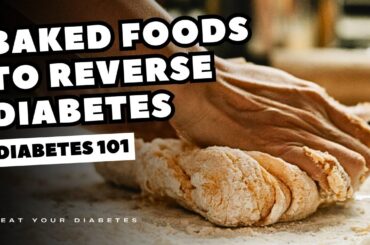 7 BEST Baked Foods To Help Reverse Diabetes