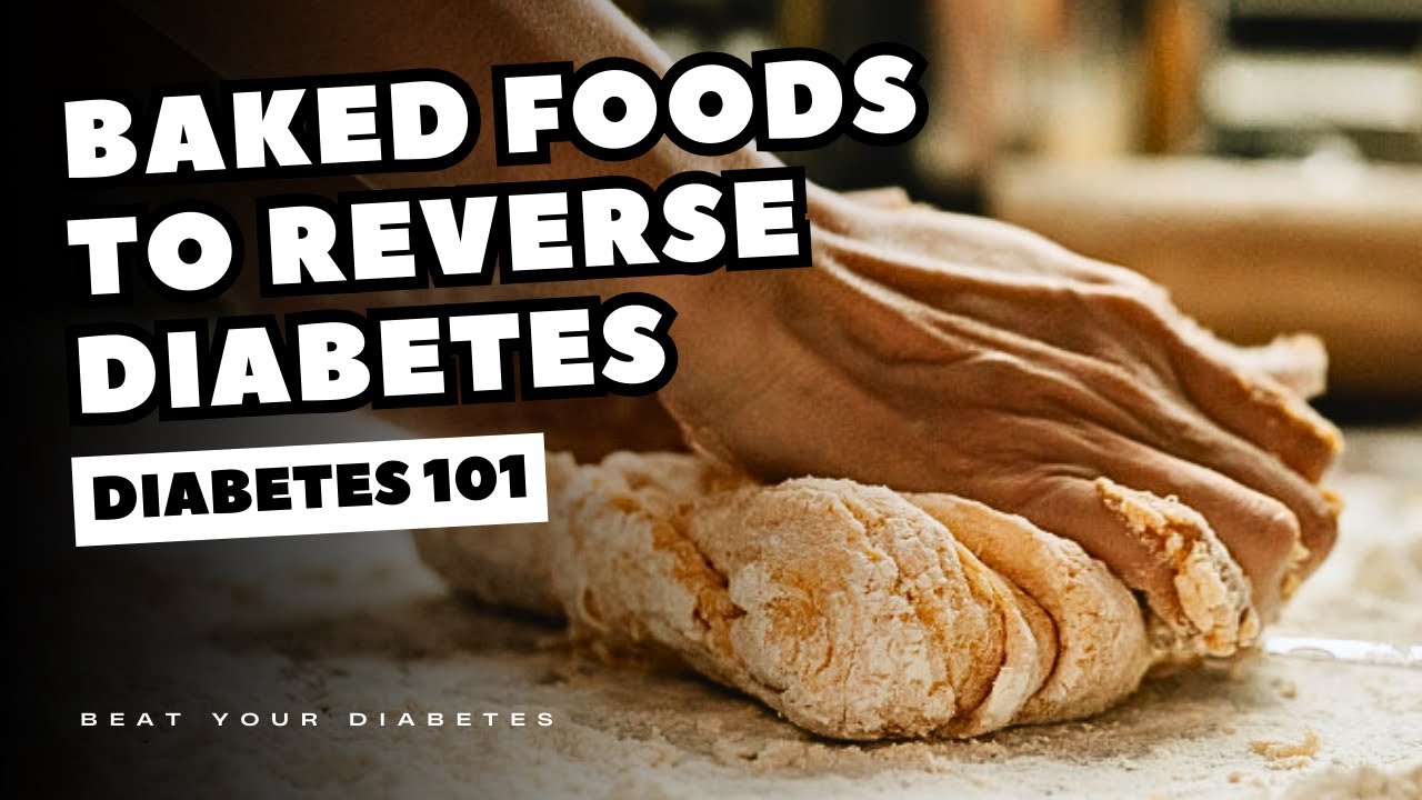 7 BEST Baked Foods To Help Reverse Diabetes 7 BEST Baked Foods To Help Reverse Diabetes
