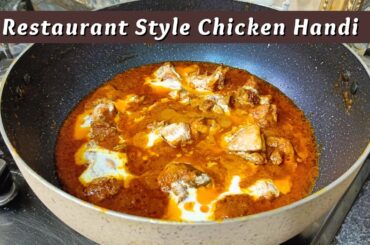 Restaurant Style Chicken Handi Recipe | Chicken Karahi with Homemade Masala | Chicken Handi Recipe