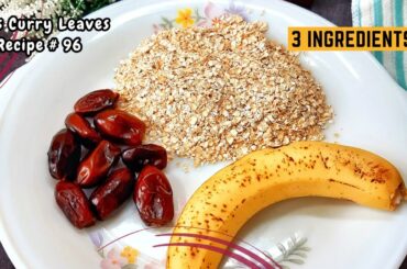 Healthy 20 MINS Snacks Recipe - Do You Have Oats, Dates & Banana at Home ? PVKs Snacks Recipes