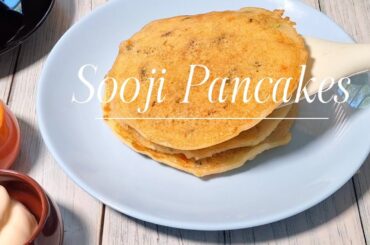 Sooji Pancakes|Semolina Pancakes| Healthy Breakfast ideas|Rava Nashta