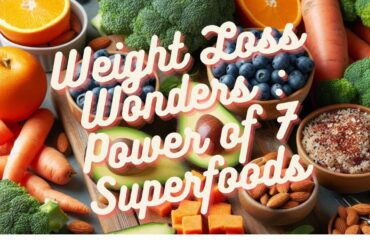 7 Weight Loss Superfoods - Recipes