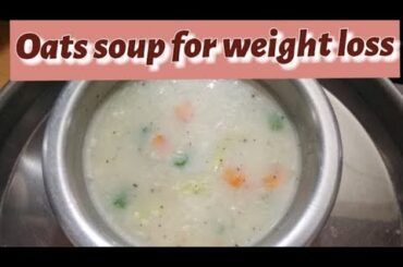 Oats soup recipe in KANNADA / Healthy soup / Weight loss recipe